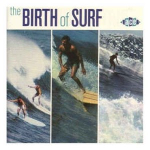 V.A. - The Birth Of Surf